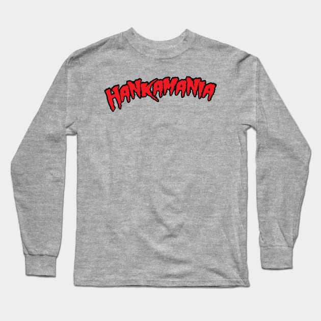 Hankamania Long Sleeve T-Shirt by LeftCoast Graphics